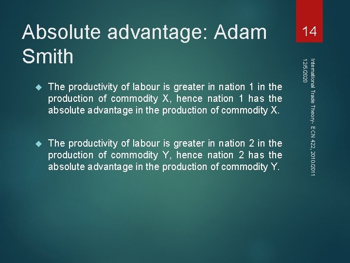  The productivity of labour is greater in nation 1 in the production of