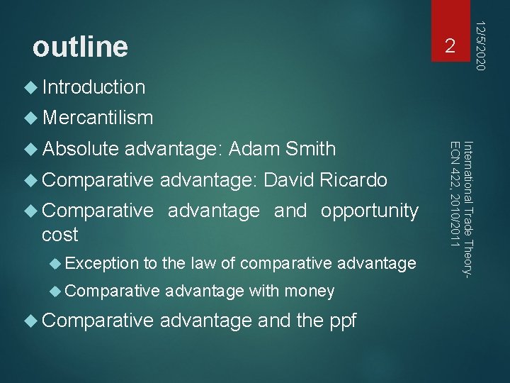 2 12/5/2020 outline Introduction Mercantilism Comparative advantage: David Ricardo Comparative advantage and opportunity cost