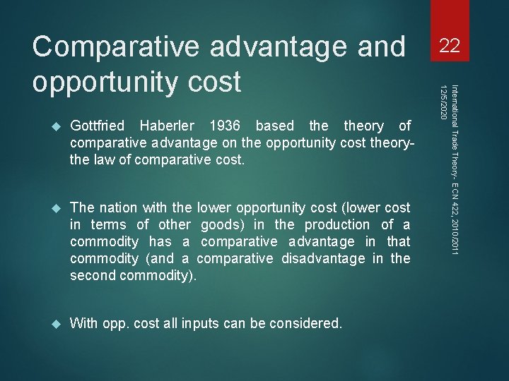  Gottfried Haberler 1936 based theory of comparative advantage on the opportunity cost theorythe