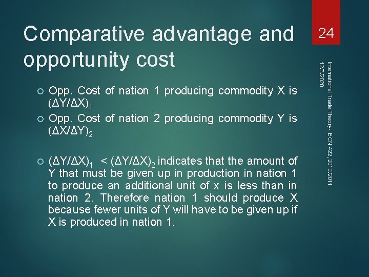  Opp. Cost of nation 1 producing commodity X is (ΔY/ΔX)1 Opp. Cost of