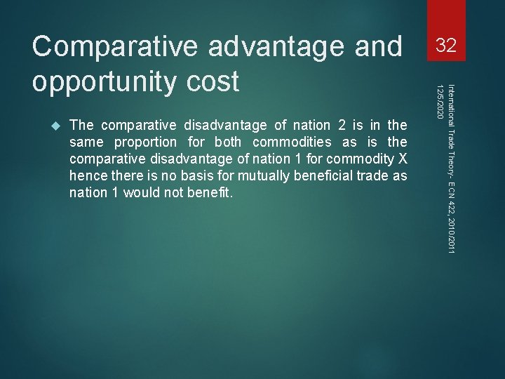  The comparative disadvantage of nation 2 is in the same proportion for both