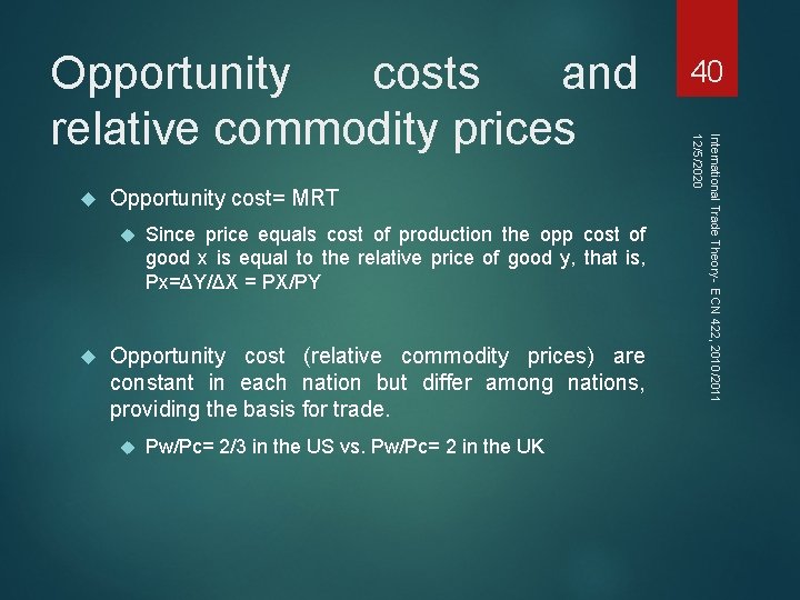  Opportunity cost= MRT Since price equals cost of production the opp cost of