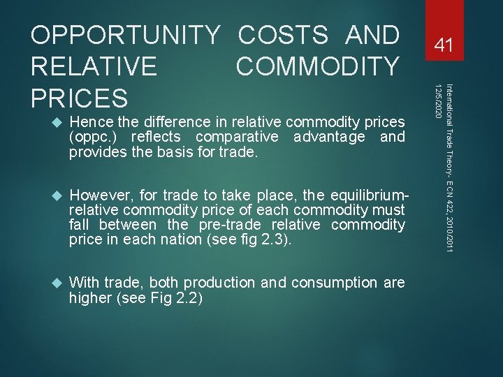  Hence the difference in relative commodity prices (oppc. ) reflects comparative advantage and