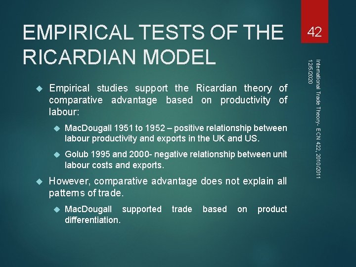  Empirical studies support the Ricardian theory of comparative advantage based on productivity of