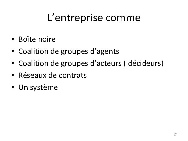 L’entreprise comme • • • Boîte noire Coalition de groupes d’agents Coalition de groupes