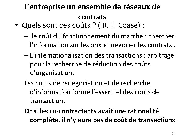 L’entreprise un ensemble de réseaux de contrats • Quels sont ces coûts ? (