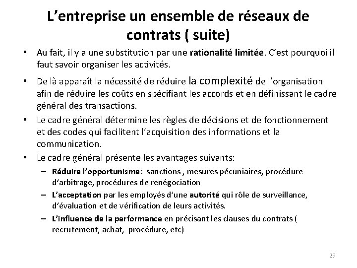 L’entreprise un ensemble de réseaux de contrats ( suite) • Au fait, il y