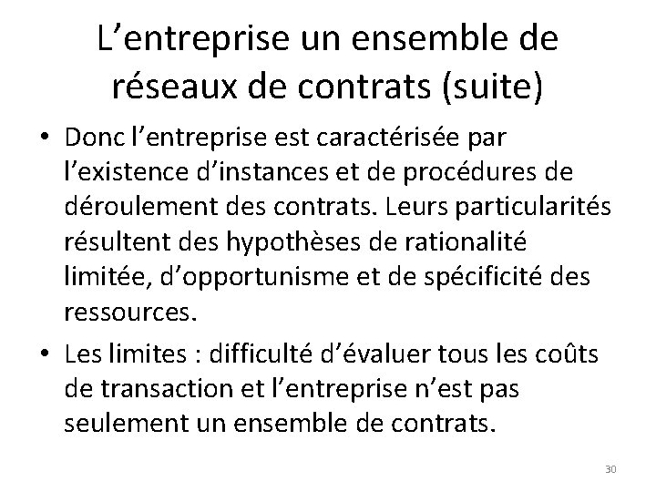 L’entreprise un ensemble de réseaux de contrats (suite) • Donc l’entreprise est caractérisée par