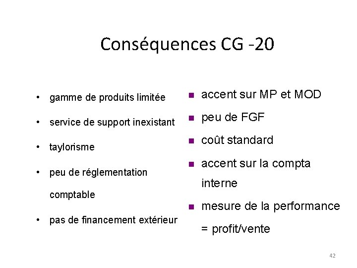 Conséquences CG -20 • gamme de produits limitée n accent sur MP et MOD