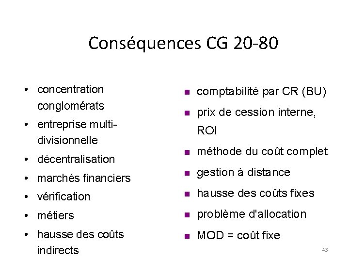 Conséquences CG 20 -80 • concentration conglomérats • entreprise multidivisionnelle n comptabilité par CR
