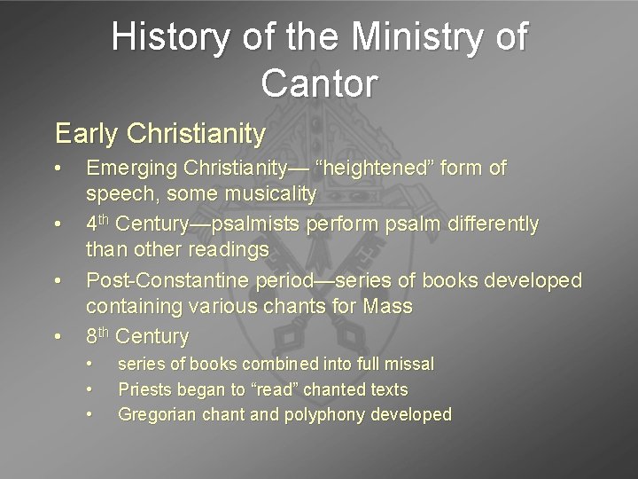 History of the Ministry of Cantor Early Christianity • • Emerging Christianity— “heightened” form