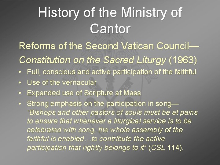 History of the Ministry of Cantor Reforms of the Second Vatican Council— Constitution on