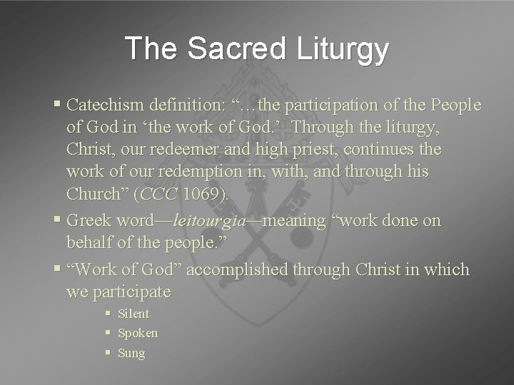 The Sacred Liturgy § Catechism definition: “…the participation of the People of God in