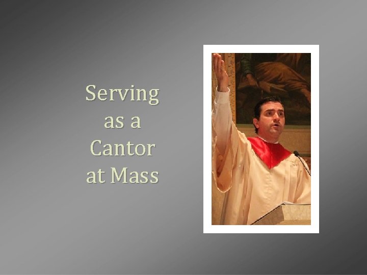 Serving as a Cantor at Mass 