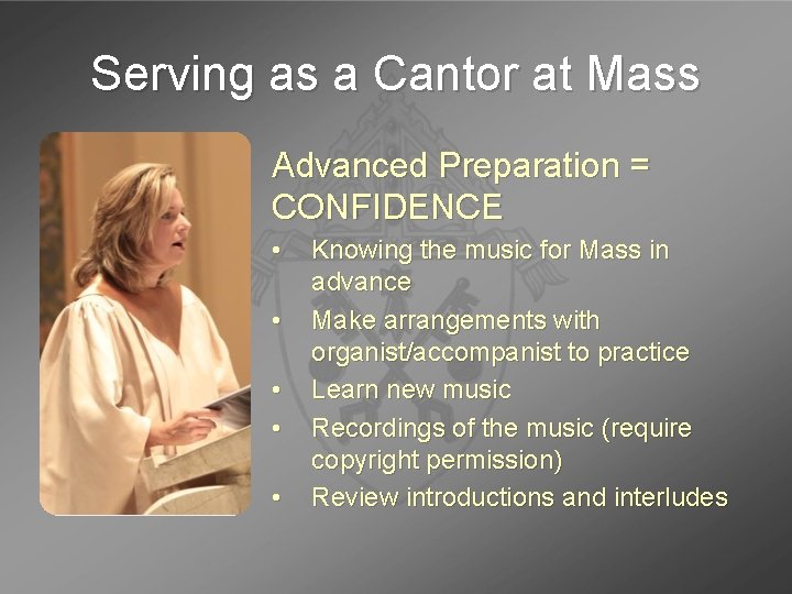 Serving as a Cantor at Mass Advanced Preparation = CONFIDENCE • • • Knowing