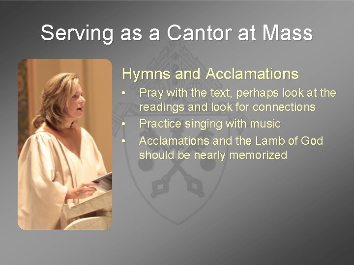 Serving as a Cantor at Mass Hymns and Acclamations • • • Pray with