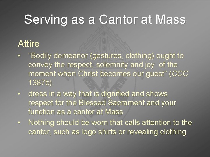 Serving as a Cantor at Mass Attire • “Bodily demeanor (gestures, clothing) ought to