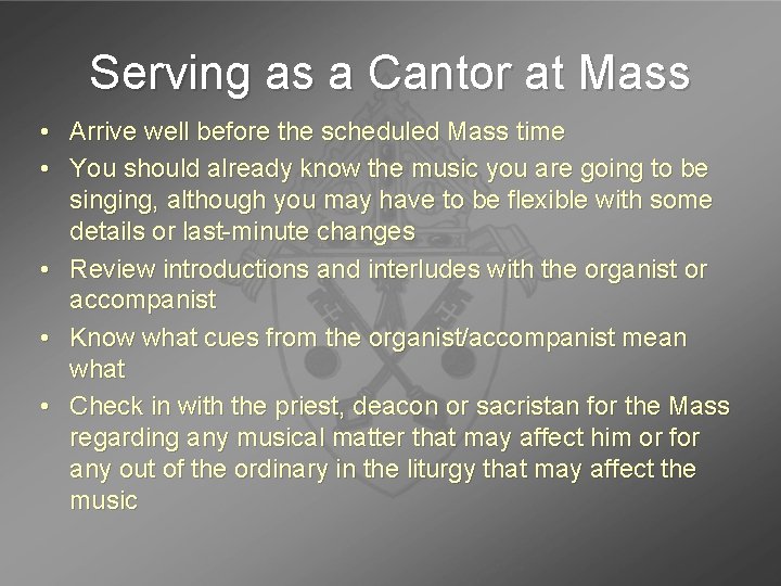 Serving as a Cantor at Mass • Arrive well before the scheduled Mass time