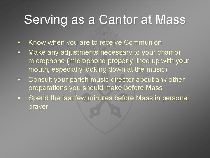 Serving as a Cantor at Mass • • Know when you are to receive