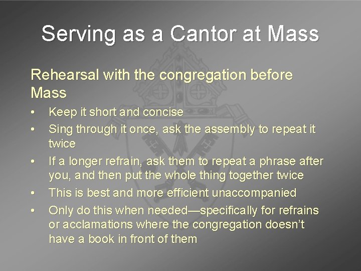 Serving as a Cantor at Mass Rehearsal with the congregation before Mass • •
