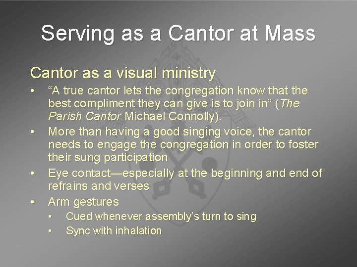 Serving as a Cantor at Mass Cantor as a visual ministry • • “A