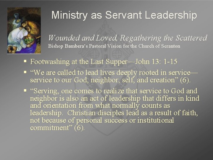 Ministry as Servant Leadership Wounded and Loved, Regathering the Scattered Bishop Bambera’s Pastoral Vision Ministry as Servant Leadership Wounded and Loved, Regathering the Scattered Bishop Bambera’s Pastoral Vision