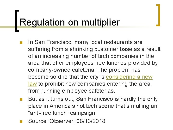 Regulation on multiplier n n n In San Francisco, many local restaurants are suffering