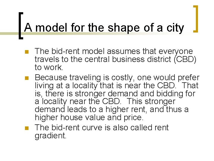 A model for the shape of a city n n n The bid-rent model