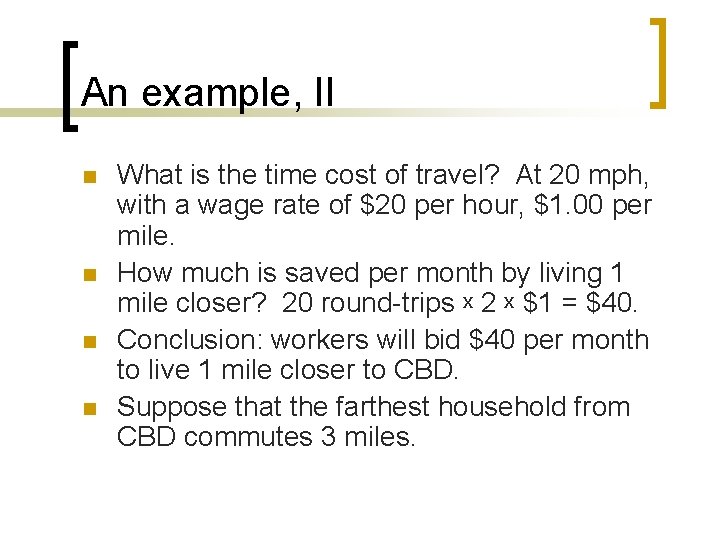 An example, II n n What is the time cost of travel? At 20