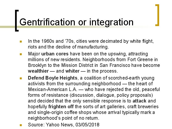 Gentrification or integration n n In the 1960 s and ’ 70 s, cities