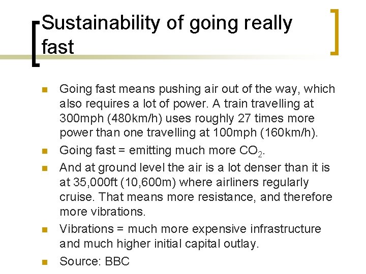 Sustainability of going really fast n n n Going fast means pushing air out