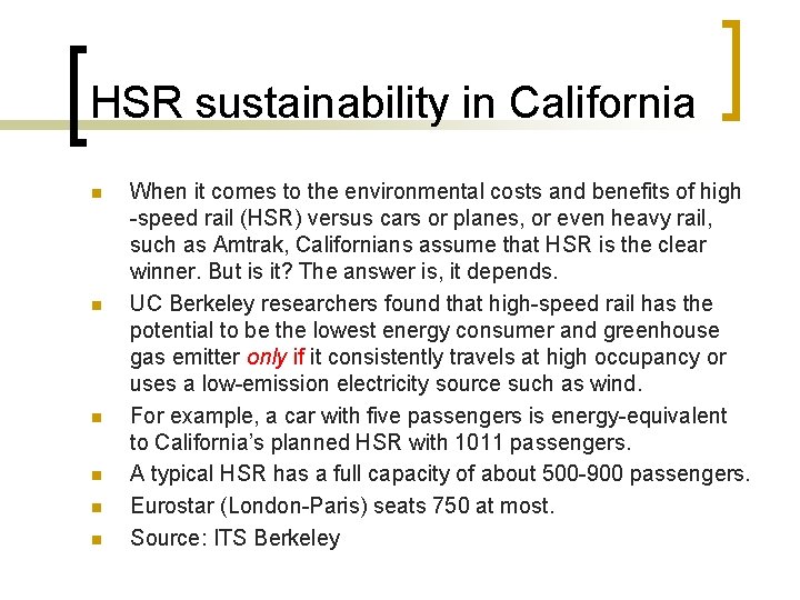HSR sustainability in California n n n When it comes to the environmental costs HSR sustainability in California n n n When it comes to the environmental costs