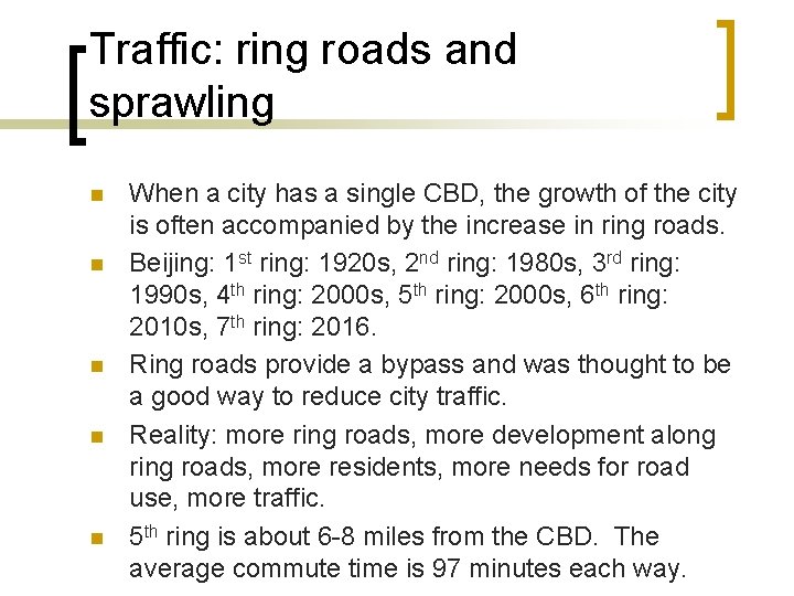 Traffic: ring roads and sprawling n n n When a city has a single