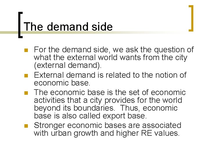 The demand side n n For the demand side, we ask the question of