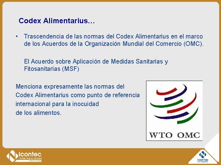 Codex Alimentarius… • Trascendencia de las normas del Codex Alimentarius en el marco de