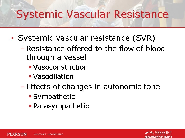Systemic Vascular Resistance • Systemic vascular resistance (SVR) – Resistance offered to the flow