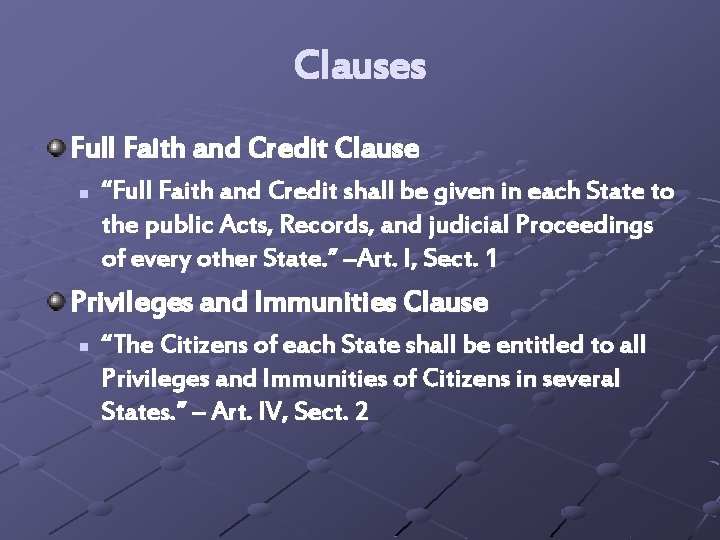 Clauses Full Faith and Credit Clause n “Full Faith and Credit shall be given