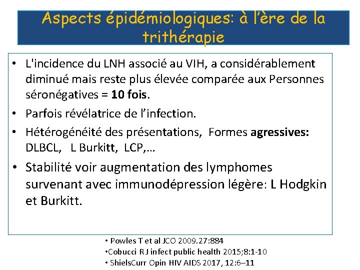 Aspects épidémiologiques: à l’ère de la trithérapie • L'incidence du LNH associé au VIH,