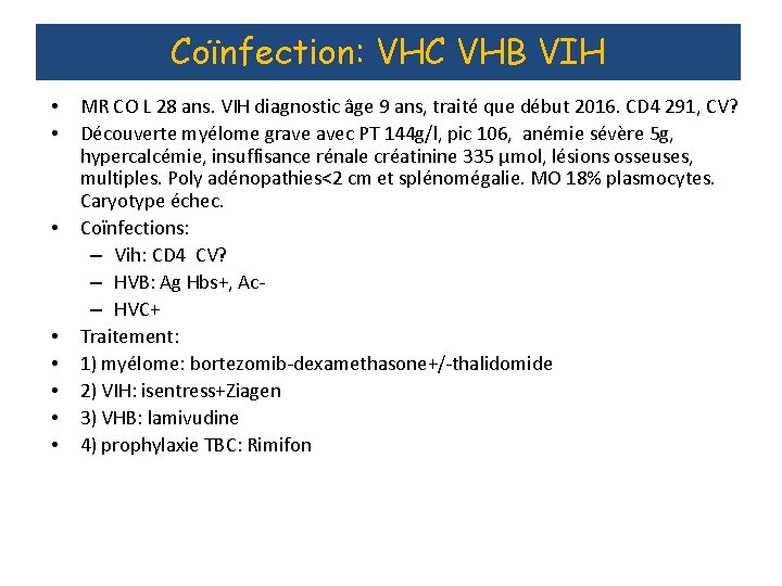 Coïnfection: VHC VHB VIH • • MR CO L 28 ans. VIH diagnostic âge