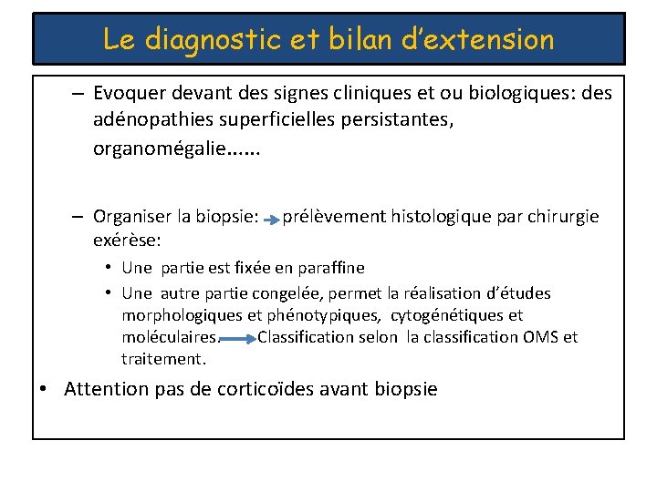 Le diagnostic et bilan d’extension – Evoquer devant des signes cliniques et ou biologiques: