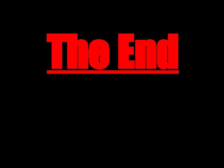 The End The End