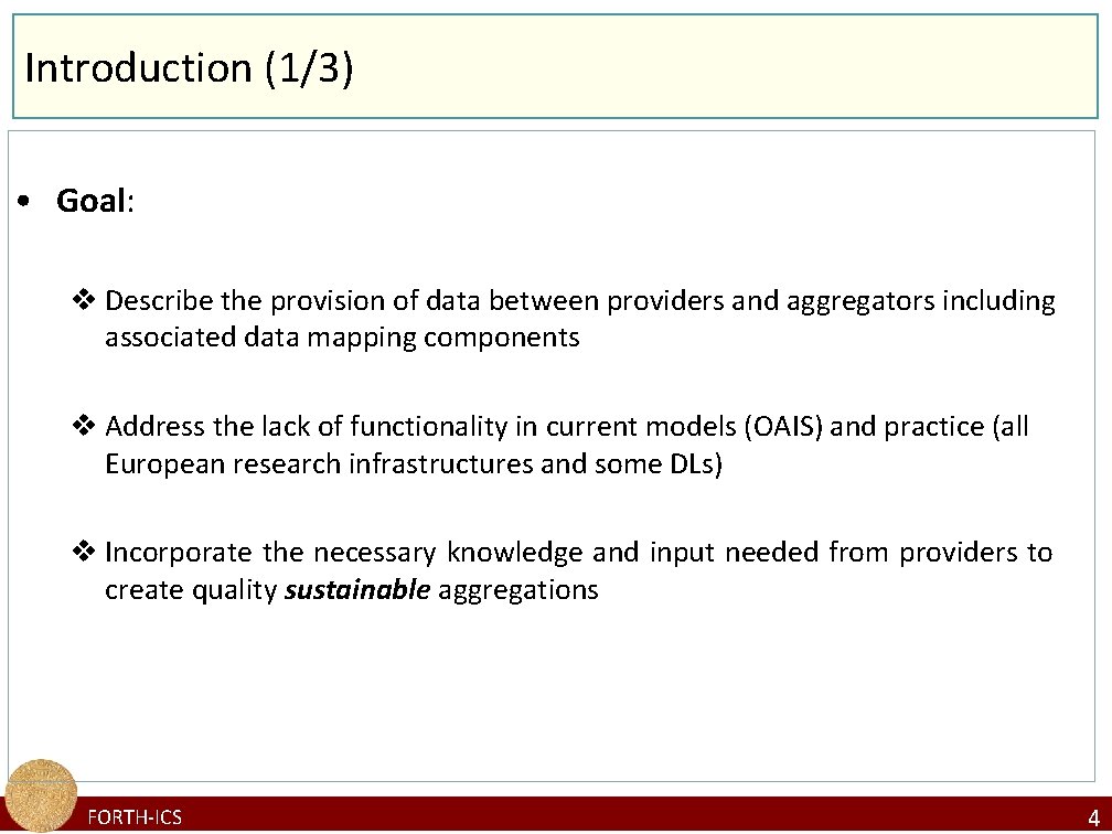 Introduction (1/3) • Goal: v Describe the provision of data between providers and aggregators