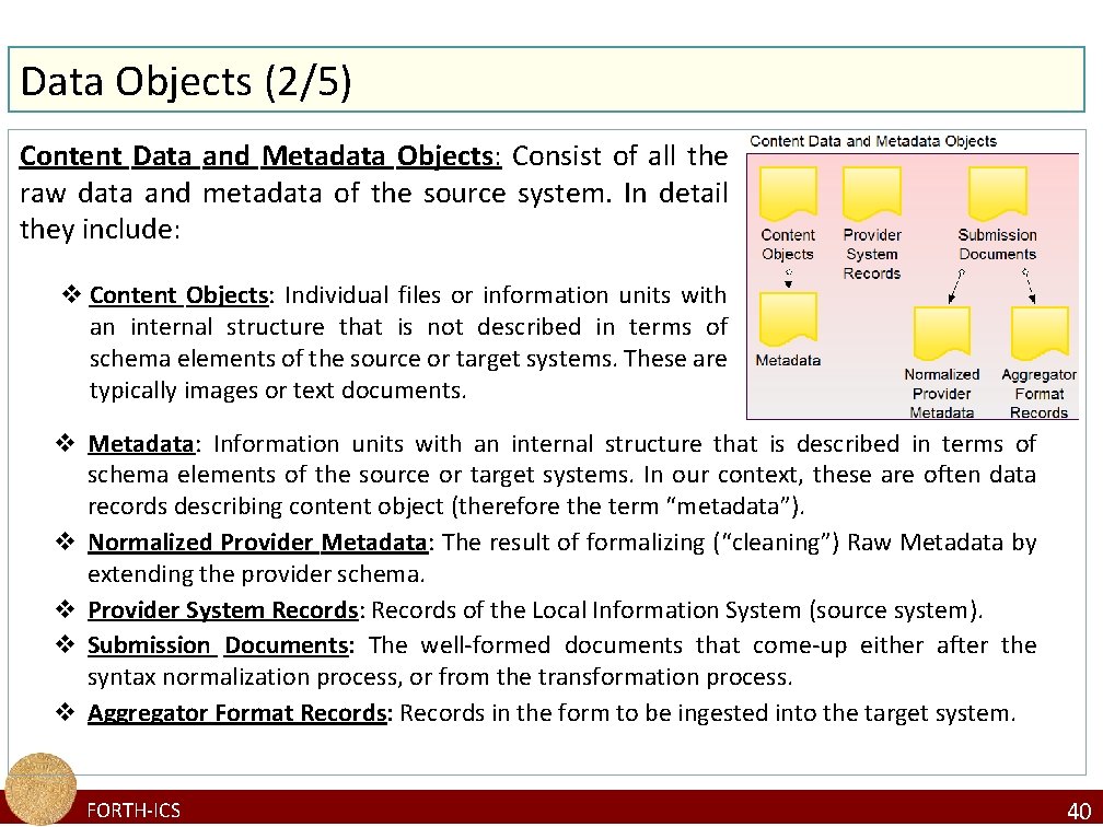 Data Objects (2/5) Content Data and Metadata Objects: Consist of all the raw data