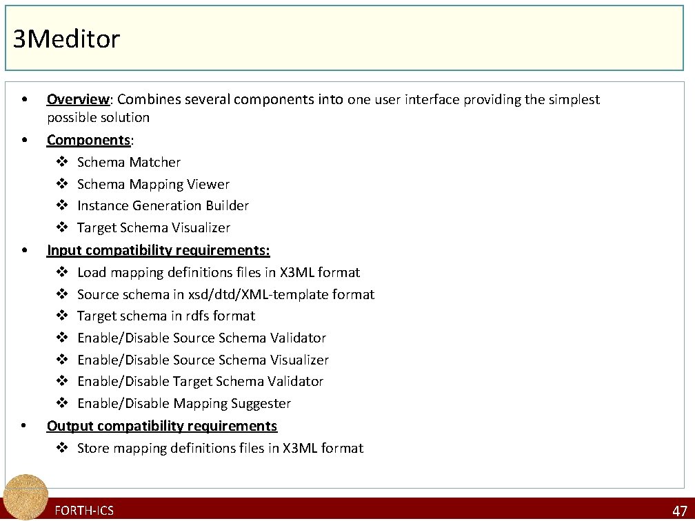 3 Meditor • • Overview: Combines several components into one user interface providing the