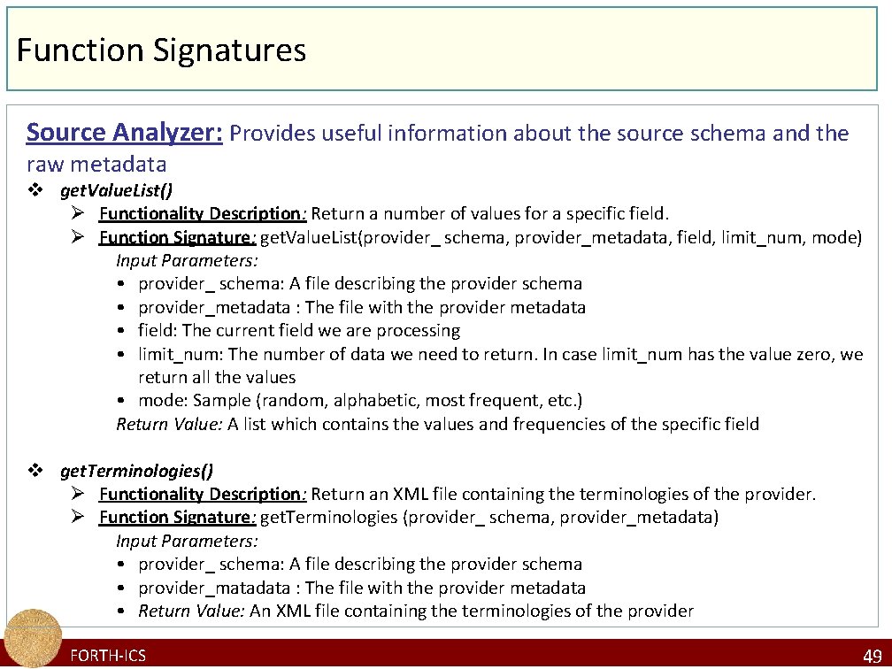 Function Signatures Source Analyzer: Provides useful information about the source schema and the raw