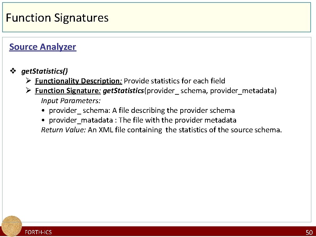 Function Signatures Source Analyzer v get. Statistics() Ø Functionality Description: Provide statistics for each