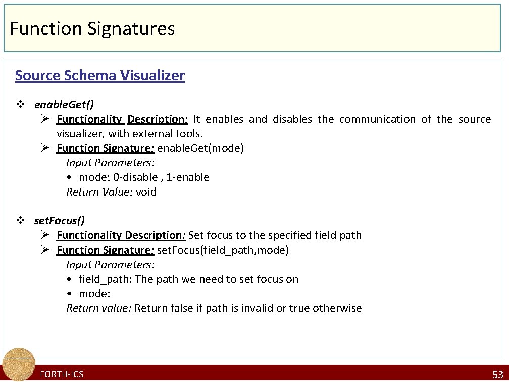 Function Signatures Source Schema Visualizer v enable. Get() Ø Functionality Description: It enables and