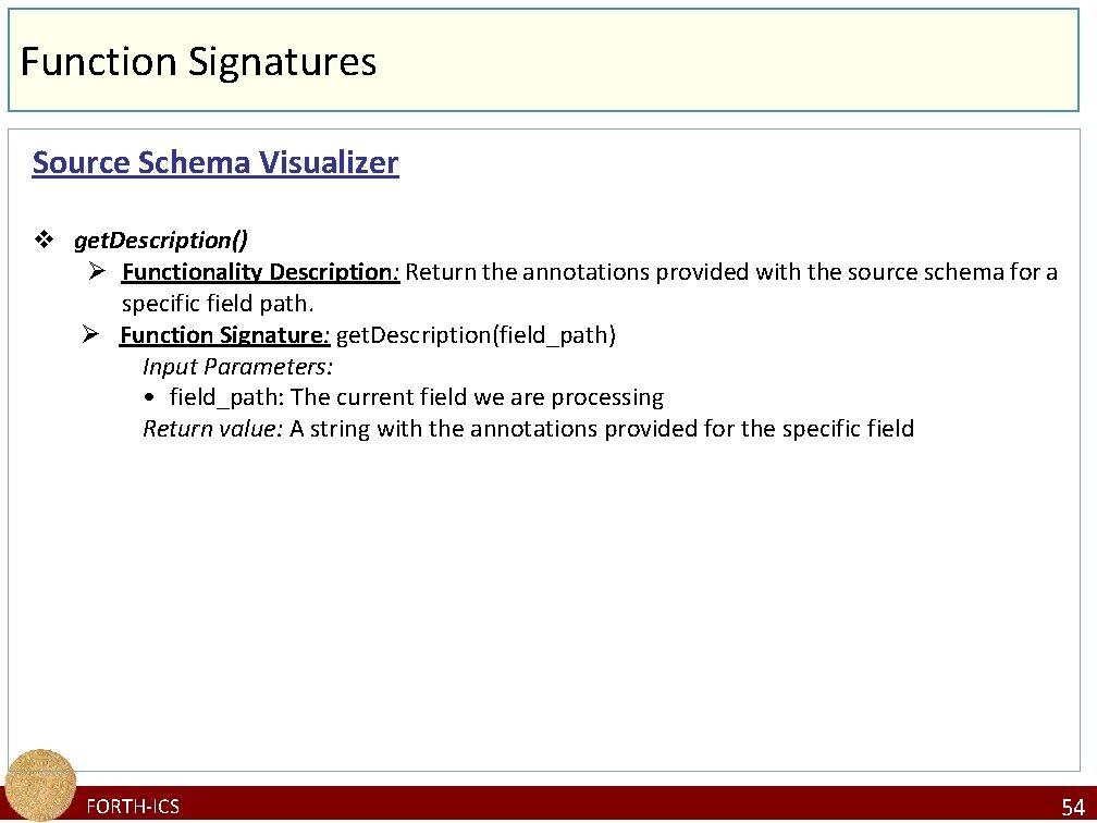 Function Signatures Source Schema Visualizer v get. Description() Ø Functionality Description: Return the annotations