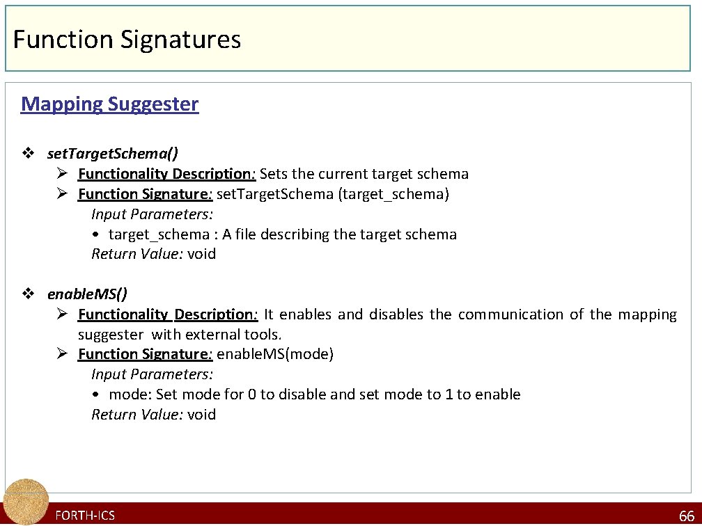 Function Signatures Mapping Suggester v set. Target. Schema() Ø Functionality Description: Sets the current