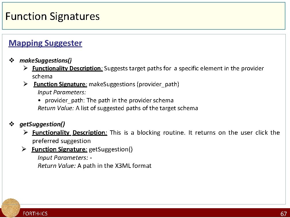 Function Signatures Mapping Suggester v make. Suggestions() Ø Functionality Description: Suggests target paths for